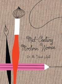 Book Cover for Mid-Century Modern Women in the Visual Arts by Ellen Surrey, Gloria Fowler
