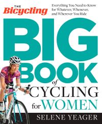 Book Cover for The Bicycling Big Book of Cycling for Women by Selene Yeager