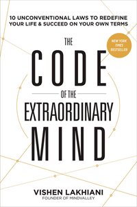 Book Cover for The Code of the Extraordinary Mind by Vishen Lakhiani
