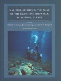 Book Cover for Maritime Studies in the Wake of the Byzantine Shipwreck at Yassada, Turkey by Deborah N Carlson, Sarah M Kampbell, Justin Leidwanger