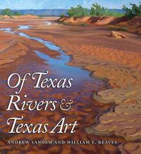 Book Cover for Of Texas Rivers & Texas Art by Andrew Sansom, William E Reaves, Andrew Sansom