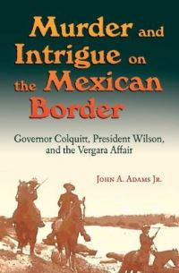 Book Cover for Murder and Intrigue on the Mexican Border by John A Adams