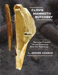 Book Cover for Clovis Mammoth Butchery by L Adrien Hannus, Eric Christopher Grimm, Glen Fredlund, C Vance Haynes, Manuel R PalaciosFest, A Byron Leonard, Pat Shipman, Marvin Kay