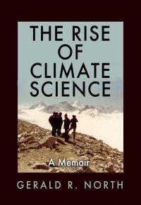 Book Cover for The Rise of Climate Science by Gerald R North