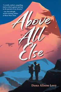 Book Cover for Above All Else by Dana Alison Levy