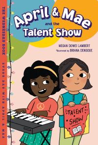 Book Cover for April & Mae and the Talent Show by Megan Dowd Lambert