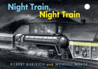 Book Cover for Night Train, Night Train by Robert Burleigh