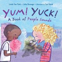 Book Cover for Yum! Yuck! by Linda Sue Park, Julia Durango