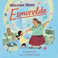 Book Cover for Welcome Home, Esmerelda by Daniela Ramirez