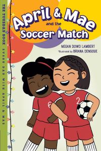 Book Cover for April & Mae and the Soccer Match by Megan Dowd Lambert
