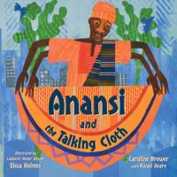 Book Cover for Anansi and the Talking Cloth by Caroline Brewer, Godwin Kwasi Asare