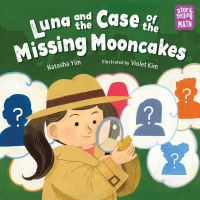 Book Cover for Luna and the Case of the Missing Mooncakes by Natasha Yim, Violet Kim