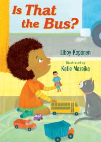 Book Cover for Is That the Bus? by Libby Koponen