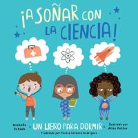 Book Cover for ãA Soñar Con La Ciencia! by Michelle Schaub