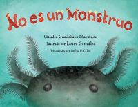 Book Cover for No Es Un Monstruo by Claudia Guadalupe Martinez, Laura Gonzalez