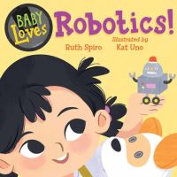 Book Cover for Baby Loves Robotics! by Ruth Spiro