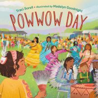 Book Cover for Powwow Day by Traci Sorell, Madelyn Goodnight