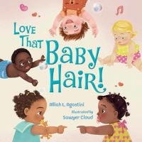 Book Cover for Love That Baby Hair! by Alliah L Agostini