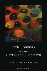Book Cover for Jewish Anxiety and the Novels of Philip Roth by Brett Ashley Kaplan