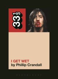 Book Cover for Andrew W.K.'s I Get Wet by Phillip Crandall