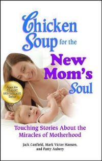 Book Cover for Chicken Soup for the New Mom's Soul by Jack Canfield, Mark Victor Hansen, Patty Aubery