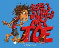 Book Cover for Because I Stubbed My Toe by Shawn Byous