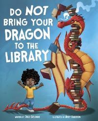 Book Cover for Do Not Bring Your Dragon to the Library by Julie Gassman
