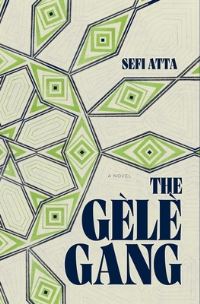 Book Cover for The Gele Gang by Sefi Atta