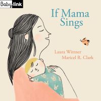 Book Cover for If Mama Sings by Laura Wittner