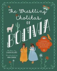 Book Cover for The Wrestling Cholitas of Bolivia by Claudia Bellante
