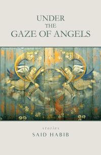 Book Cover for Under the Gaze of Angels by Said Habib