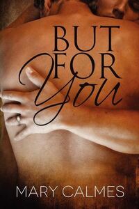 Book Cover for But For You Volume 4 by Mary Calmes