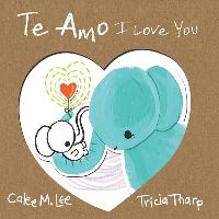 Book Cover for Te Amo / I Love You by Calee M Lee