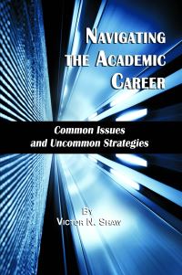 Book Cover for Navigating the Academic Career by Victor N Shaw