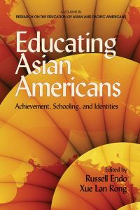 Book Cover for Educating Asian Americans by Russell Endo, Xue Lan Rong