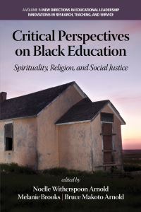 Book Cover for Critical Perspectives on Black Education by Noelle Witherspoon Arnold, Melanie C Brooks, Bruce Makoto Arnold
