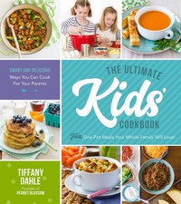 Book Cover for The Ultimate Kids' Cookbook by Tiffany Dahle
