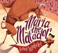 Book Cover for Maria the Matador by Anne Lambelet
