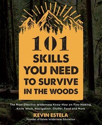 Book Cover for 101 Skills You Need to Survive in the Woods by Kevin Estela