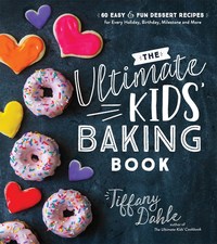 Book Cover for The Ultimate Kids' Baking Book by Tiffany Dahle