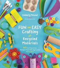 Book Cover for Fun and Easy Crafting With Recycled Materials by Kimberly McLeod