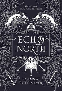 Book Cover for Echo North by Joanna Ruth Meyer
