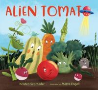 Book Cover for Alien Tomato by Kristen Schroeder