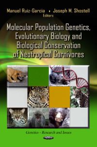 Book Cover for Molecular Population Genetics, Evolutionary Biology, and Biological Conservation of Neotropical Carnivores by Manuel RuizGarcia, Joseph Mark Shostell