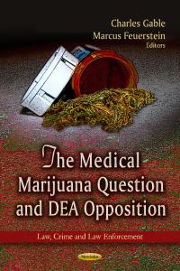 Book Cover for Medical Marijuana Question and DEA Opposition by Charles Gable, Marcus Feuerstein
