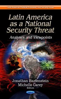 Book Cover for Latin America as a National Security Threat by Jonathan Bartenstein, Michelle Carey