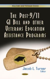 Book Cover for The Post-9/11 GI Bill and Other Veterans Education Assistance Programs by Jacob L. Turner