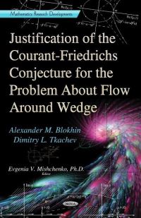 Book Cover for Justification of the Courant-Friedrichs Conjecture for the Problem About Flow Around Wedge by A M Blokhin, D L Tkachev