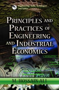 Book Cover for Principles and Practices of Engineering and Industrial Economics by M Hossain Ali