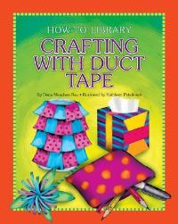Book Cover for Crafting With Duct Tape by Dana Meachen Rau